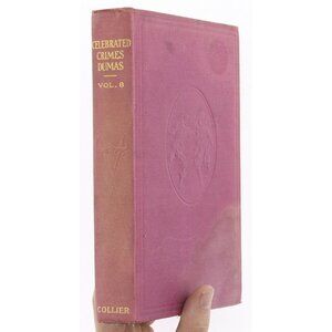 1st Edition Celebrated Crimes by Alexandre Dumas Vol.8 1910 P.F Collier Hardback